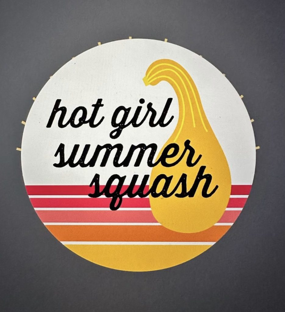 button with the words hot girl summer squash on it